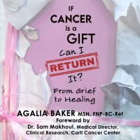 If Cancer is a Gift, Can I Return It?