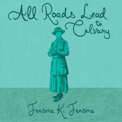 All Roads Lead to Calvary