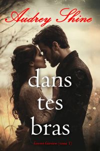 Dans tes bras (Forever Fairview—Tome 1)