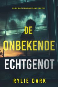 De Onbekende Echtgenote (Een Aria Brandt Psychologische Thriller—Boek Twee)