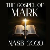The Gospel of Mark: NASB 2020