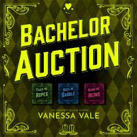Bachelor Auction Series Boxed Set, Books 1–3