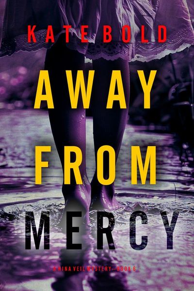 Away From Mercy (A Nina Veil FBI Suspense Thriller—Book 6)