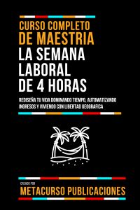 Curso Completo De Maestria La Semana Laboral De 4 Horas