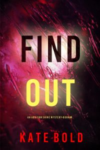 Find Out (An Addison Shine FBI Suspense Thriller—Book 9)
