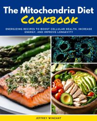 The Mitochondria Diet Cookbook