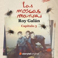 Las moscas mansas - E3