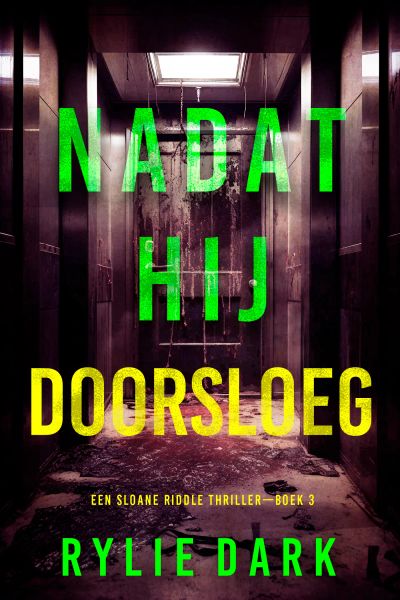 Nadat Hij Doorsloeg (Een Sloane Riddle Thriller—Boek 3)