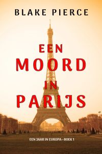Een Moord in Parijs (Een Jaar in Europa—Boek 1)