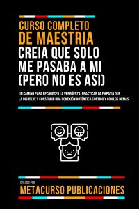 Curso Completo De Maestria Creia Que Solo Me Pasaba A Mi (Pero No Es Asi)