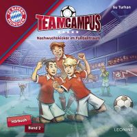FC Bayern Team Campus - Nachwuchskicker im Fußballtraum (Band 2)