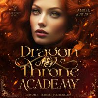 Dragon Throne Academy, Episode 1 - Flammen der Rebellion