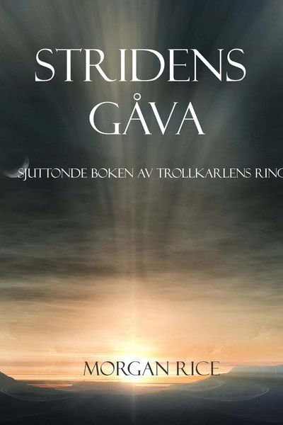 Stridens gåva (Sjuttonde Boken Av Trollkarlens Ring)