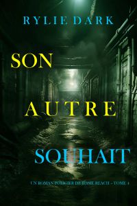 Son Autre Souhait (Un roman policier de Jessie Reach – Tome 4)