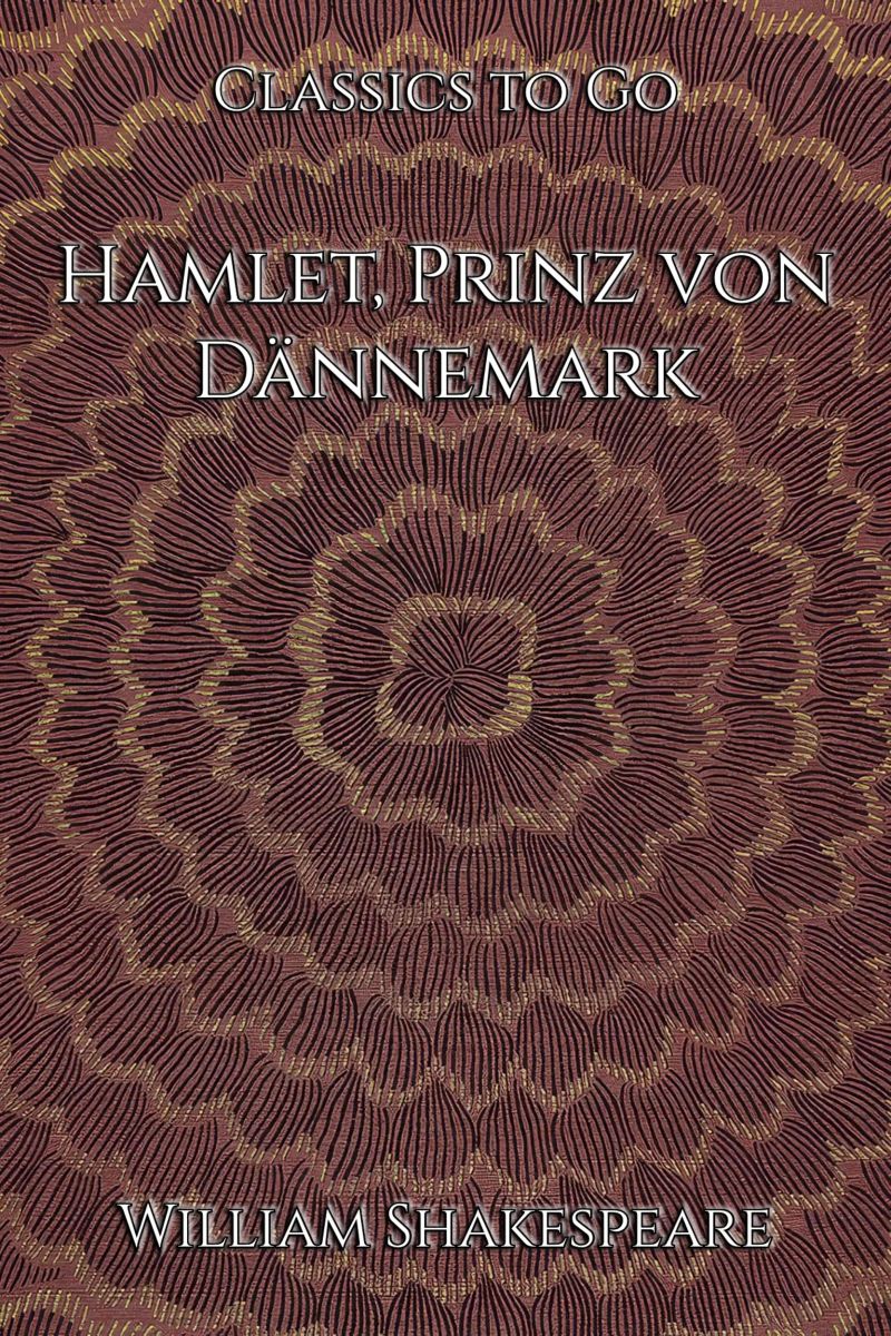 Hamlet, Prinz von Dännemark. (Übersetzer Wieland)