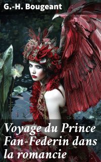 Voyage du Prince Fan-Federin dans la romancie