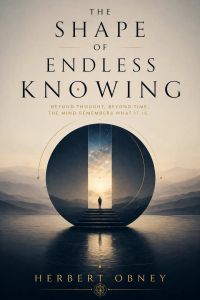 The Shape of Endless Knowing