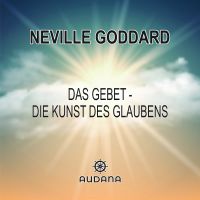 Neville Goddard - Das Gebet