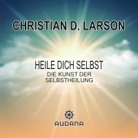 Christian Larson - Heile dich selbst