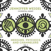 Mediums, Psychics, and Channelers, Vol. 2
