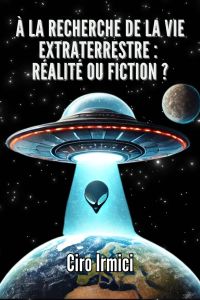 La recherche de la vie extraterrestre : Fait ou Fiction ?