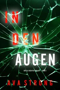 In Den Augen (Ein Elle Keen FBI-Thriller — Band 3)