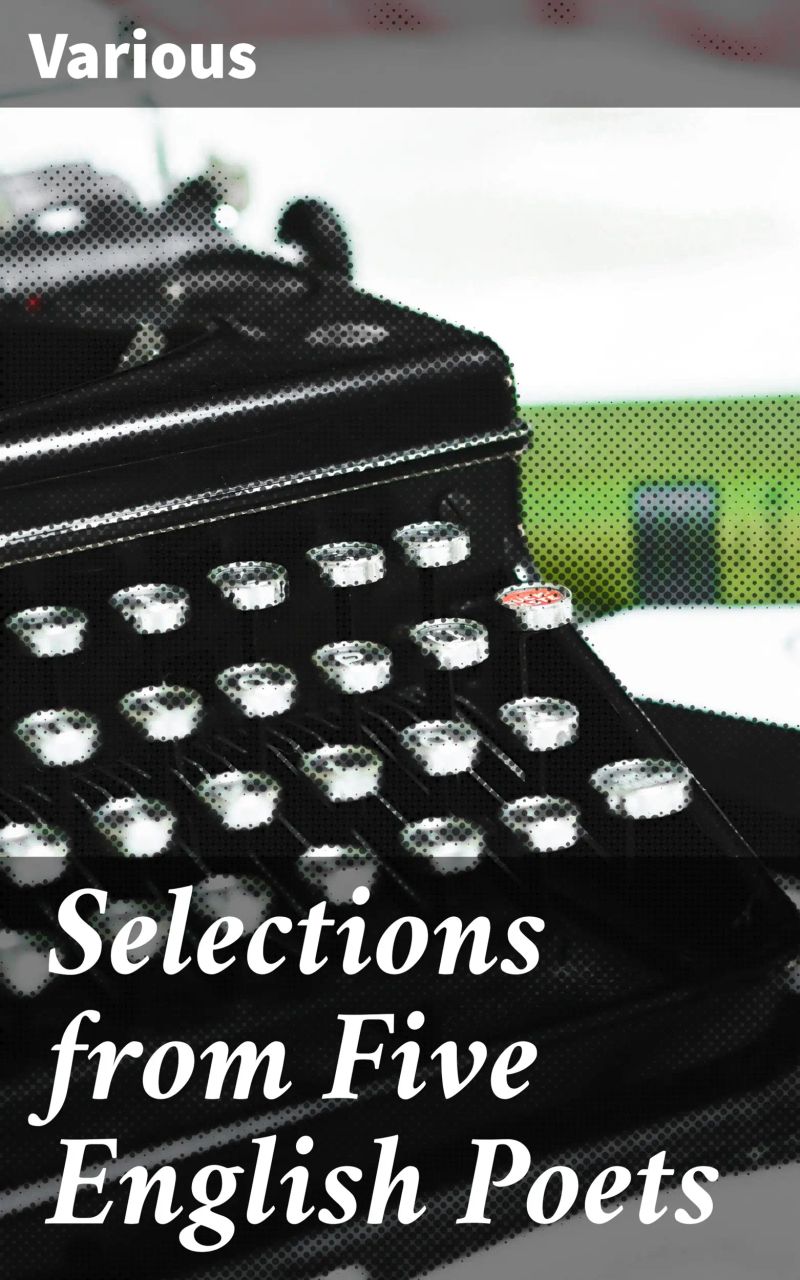 Selections from Five English Poets