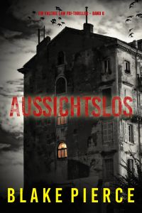 Aussichtslos (Ein Valerie Law FBI-Thriller – Band 6)