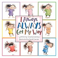 I Always, ALWAYS Get My Way