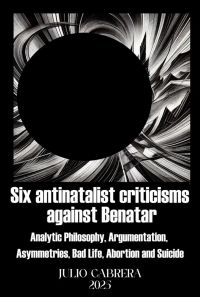 Six Antinatalist Criticisms  Against Benatar