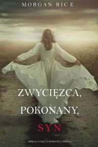 Zwycięzca, Pokonany, Syn (Księga 8 Cyklu o Koronie i Chwale)