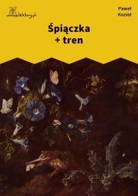 Śpiączka + tren