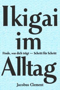 Ikigai im Alltag
