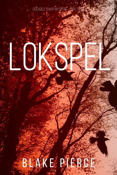 Lokspel (Een Adele Sharp Mysterie – Boek Twaalf)