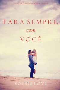Para Sempre, Com Você (A Pousada Em Sunset Harbor —Livro Três)