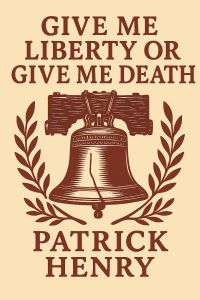 Give Me Liberty or Give Me Death