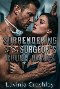 Surrendering To The Surgeon's Rough Hands