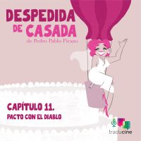 Despedida de Casada. (Capítulo 11: Pacto con el diablo)