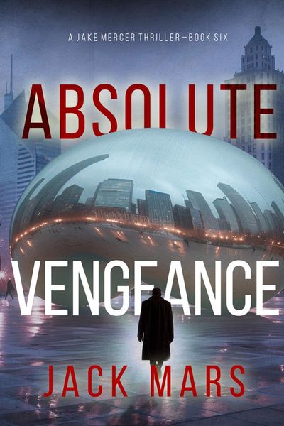 Absolute Vengeance (A Jake Mercer Political Thriller—Book 6)