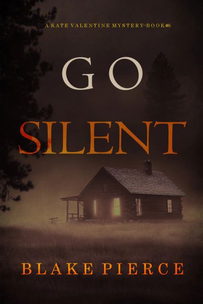 Go Silent (A Kate Valentine FBI Suspense Thriller—Book Six)
