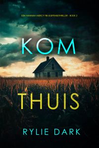 Kom Thuis (Een Hannah Mercy FBI-Suspensethriller - Boek 2)