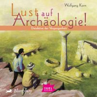 Lust auf Archäologie!