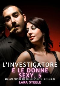 L’Investigatore e le Donne Sexy. 5