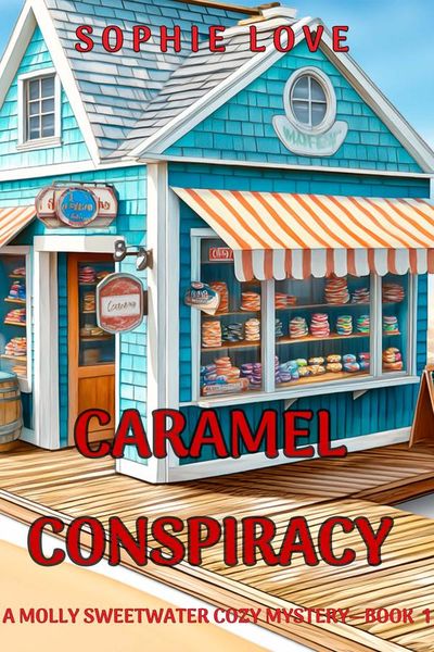 Caramel Conspiracy (A Molly Sweetwater Cozy Mystery—Book One)