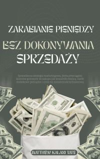 Zarabianie pieniędzy bez dokonywania sprzedaży