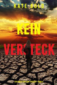 Kein Versteck (Ein Harley Cole FBI-Thriller – Band 6)