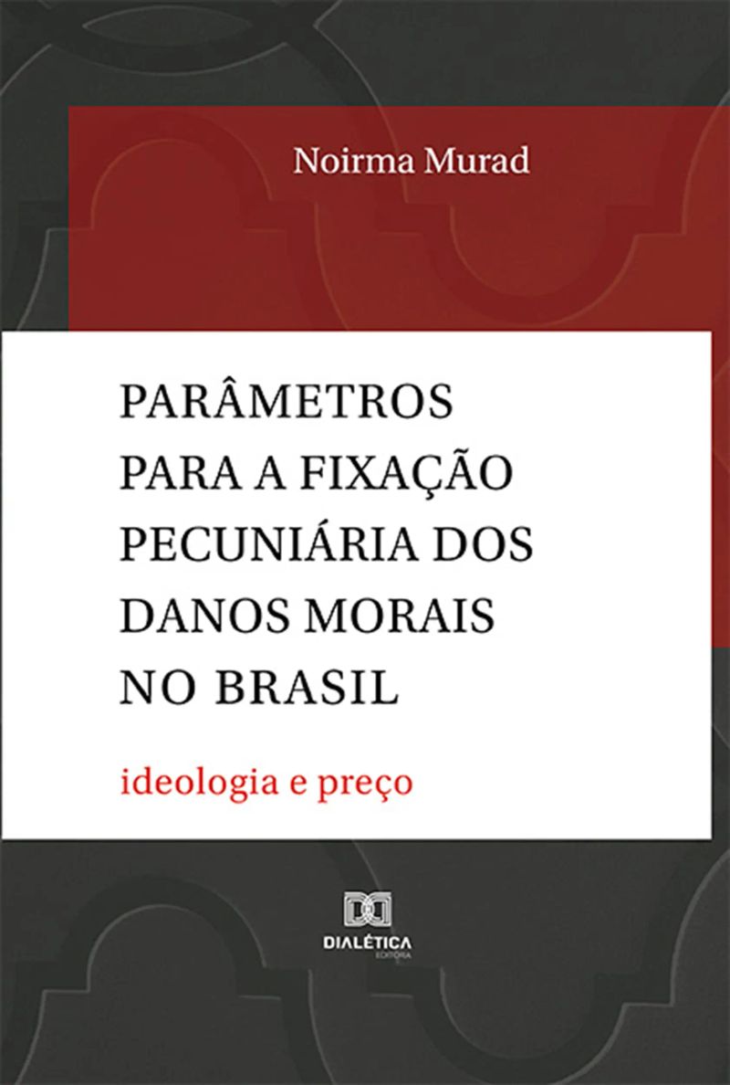 Parâmetros para a fixação pecuniária dos danos morais no Brasil
