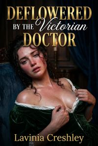 Deflowered By The Victorian Doctor