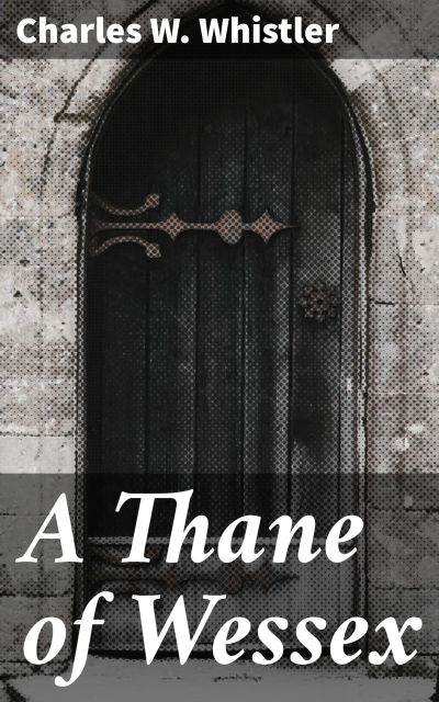 A Thane of Wessex