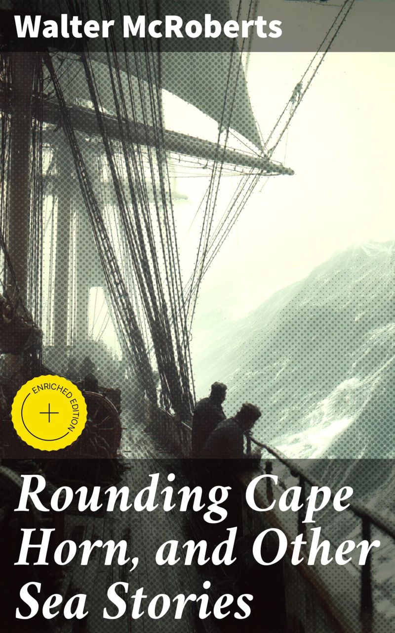 Rounding Cape Horn, and Other Sea Stories